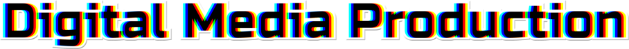 Digital Media Production